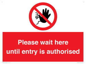 Please wait here until entry is authorised